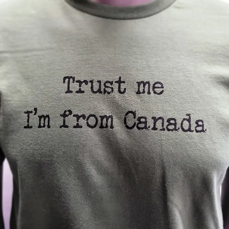 TRUST ME I'M FROM CANADA black on army green Medium