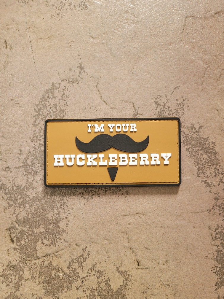 I'm your Huckleberry
